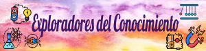 EXPLORADORES DEL CONOCIMIENTO